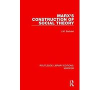 Marx's Construction Of Social Theory