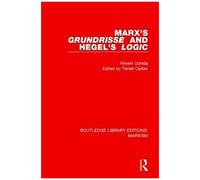 Marx's 'grundrisse' And Hegel's 'logic