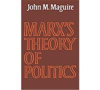 Marx's Theory of Politics John M. Maguire (Auteur)