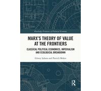 Marx's Theory of Value at the Frontiers Classical Political Economics, Imperialism and Ecological Breakdown - Güney Isikara - Routledge - ebook (ePub) - Livre