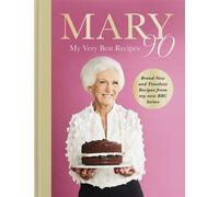 Mary 90 Brand-New and Timeless Recipes from my new BBC Series - Mary Berry - BBC Digital - ebook (ePub) - Livre