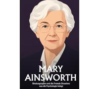 Mary Ainsworth: Bindungstypen und die Fremde Situation: was die Psychologie belegt