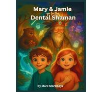Mary and Jamie Go to the Dental Shaman