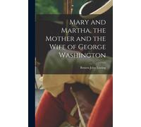 Mary And Martha, The Mother And The Wife Of George Washington