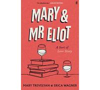 Mary and Mr Eliot: A Sort of Love Story