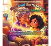 Mary and the Secret to Growing Her Money: A Children’s Book About Money, Saving, and Financial Literacy for Kids