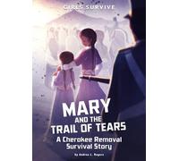 Mary and the Trail of Tears: A Cherokee Removal Survival Story