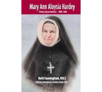Mary Ann Aloysia Hardey: Primera hija de América 1809 -1886