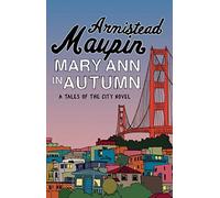 Mary Ann in Autumn: The eighth novel in the classic, must-read Tales of the City series