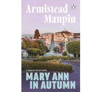 Mary Ann in Autumn: The eighth novel in the classic, must-read Tales of the City series