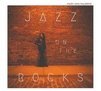 Mary Ann Palermo - Jazz on The Rocks