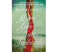 Mary Ann Sate, Imbecile