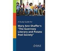 Mary Ann Shaffers the Guernsey Literary Potato Peel Society by Cengage Learning Gale Cengage Learning Gale (Auteur)
