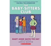 Mary Anne Saves the Day: A Graphic Novel (The Baby-Sitters Club #3)