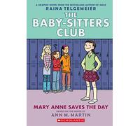 Mary Anne Saves the Day: A Graphic Novel (The Baby-Sitters Club #3)
