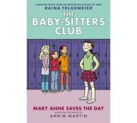 Mary Anne Saves the Day: A Graphic Novel (The Baby-Sitters Club #3) (Volume 3)