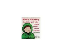 Mary Anning And The Girl Who Really Really Loves Fossils