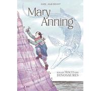 Mary Anning - Sur les traces des dinosaures