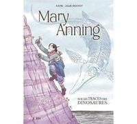 Mary Anning - Sur les traces des dinosaures Kapik (Scénario), Julie Bouvot (Illustration)