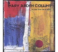 Mary Arden Collins - Alone with The B-Sides