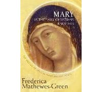 Mary As The Early Christians Knew Her