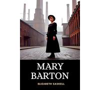 Mary Barton: Tale of Manchester Life | The 1848 Victorian Drama of Love, Loss and Survival During England’s Industrial Revolution
