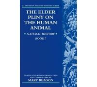 Mary Beagon The Elder Pliny on the Human Animal (Poche)