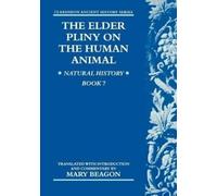 Mary Beagon The Elder Pliny on the Human Animal (Poche)