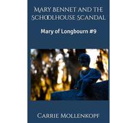 Mary Bennet and the Schoolhouse Scandal: Mary of Longbourn #9