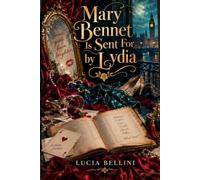 Mary Bennet Is Sent For by Lydia: Her Sister’s Household Is Drowning in Wickham’s Debts-and Mary Is the Only One Lydia Dares to Ask for Help - Inspired by Jane Austen’s Pride and Prejudice