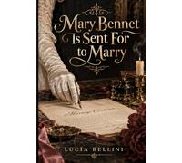 Mary Bennet Is Sent For to Marry: A Clerk in Her Uncle's Office Makes an Offer Her Family Accepts Before Mary Is Even Asked - Inspired by Jane Austen's Pride and Prejudice