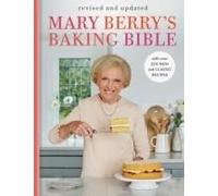 Mary Berry's Baking Bible: Revised And Updated