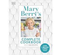 Mary Berry's Complete Cookbook: Over 650 recipes