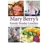 Mary Berry's Family Sunday Lunches Berry, Mary (Auteur)