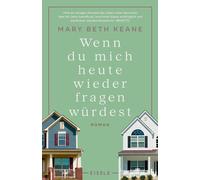 Mary Beth Keane Wenn du mich heute wieder fragen würdest: Roman Ein am (Poche)