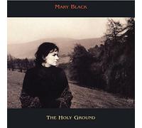 Mary Black - Mary Black: the Holy Ground