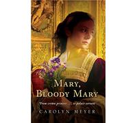 Mary, Bloody Mary: A Young Royals Book