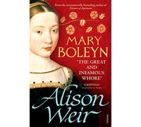 Mary Boleyn: 'The Great and Infamous Whore'