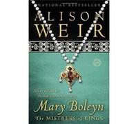 Mary Boleyn: The Mistress of Kings - [Livre en VO] Alison Weir (Auteur)