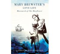 Mary Brewster's Love Life / Matriarch Of The Mayflower