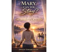 Mary, Can You Stay?: A Story About Choosing Life After Survival