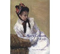 Mary Cassatt: A Life