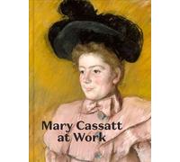 Mary Cassatt at Work