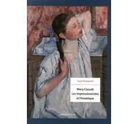 Mary Cassatt - Les Impressionnistes Et L'amérique