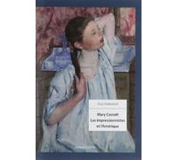 Mary Cassatt: Les impressionnistes et l'Amérique