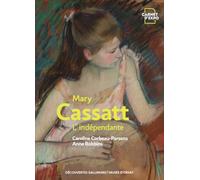 Mary Cassatt L'indépendante - Mary Cassatt - Gallimard - broché - Monographie