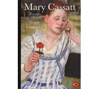 Mary Cassatt Painter of Modern Women (World of Art) /anglais