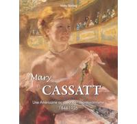 Mary Cassatt: Une Américaine au coeur de l'impressionnisme
