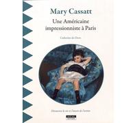 Mary Cassatt - Une Américaine Impressionniste À Paris