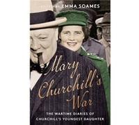 Mary Churchills War by Emma Soames Emma Soames (Auteur)